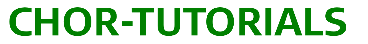 CHOR-TUTORIALS