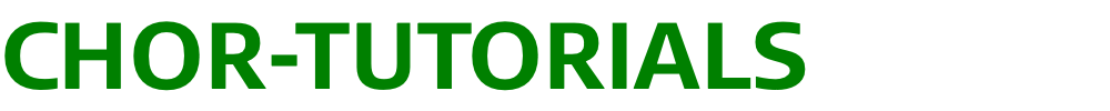 CHOR-TUTORIALS